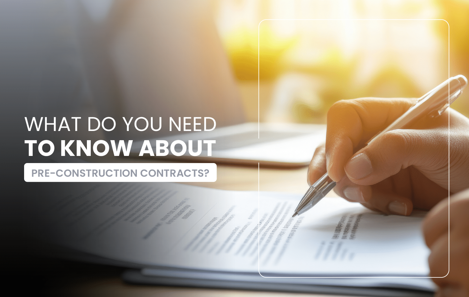 What should you know about pre-construction contracts?