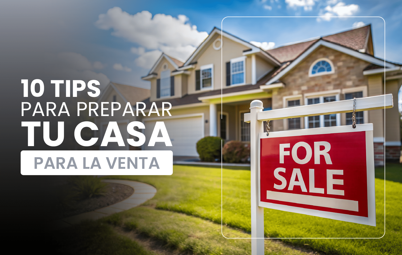 10 tips Para preparar Tu casa Para la venta For sale