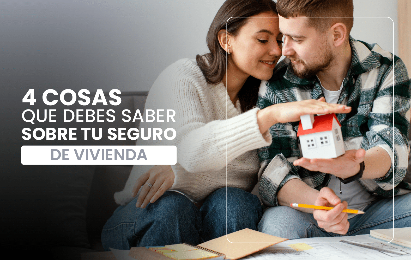 4 cosas que debes saber sobre tu seguro de vivienda