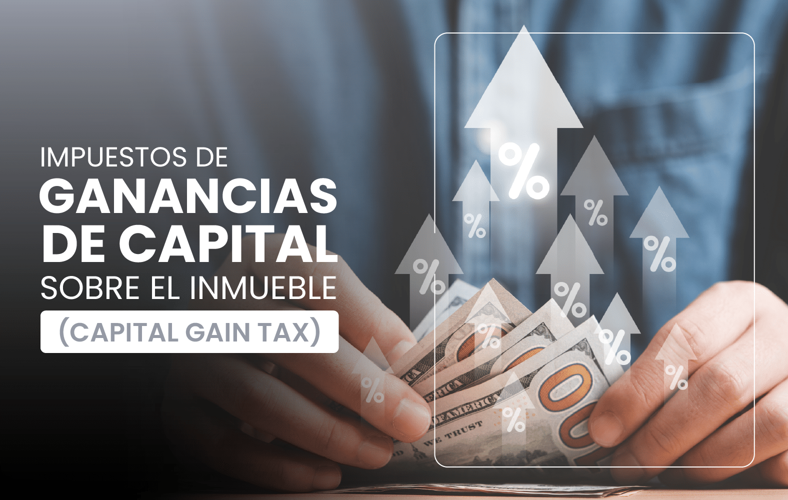 Impuestos de Ganancias De capital Sobre el inmueble (Capital gain tax)