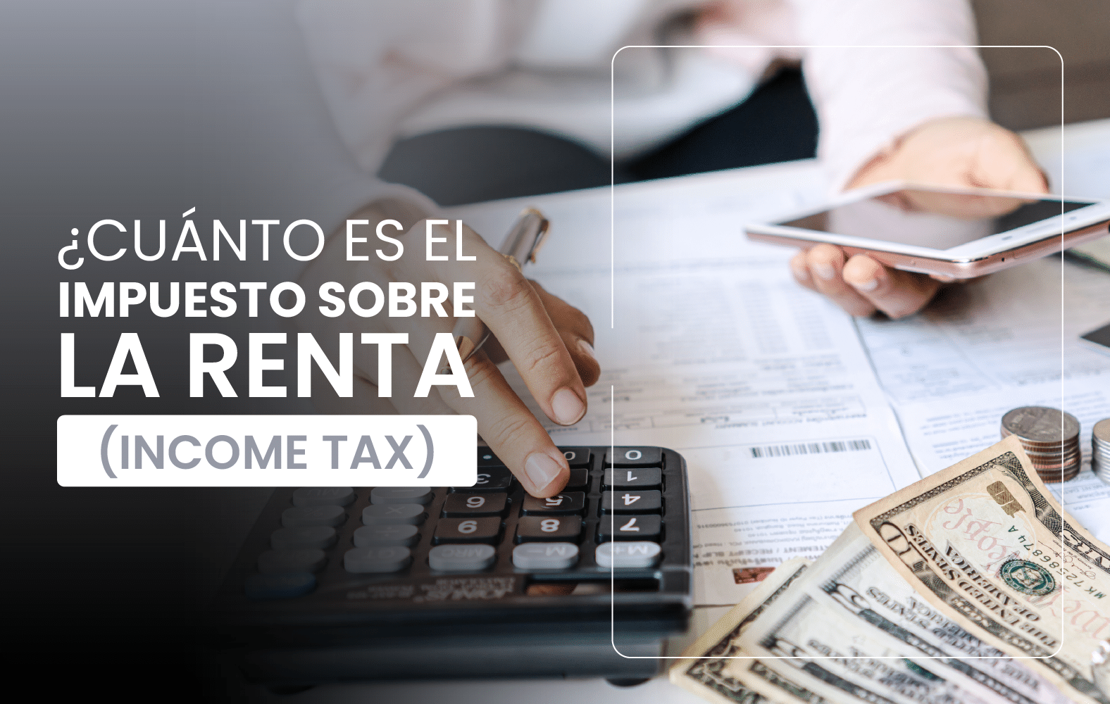 ¿Cuánto es el impuesto sobre la renta (income tax)