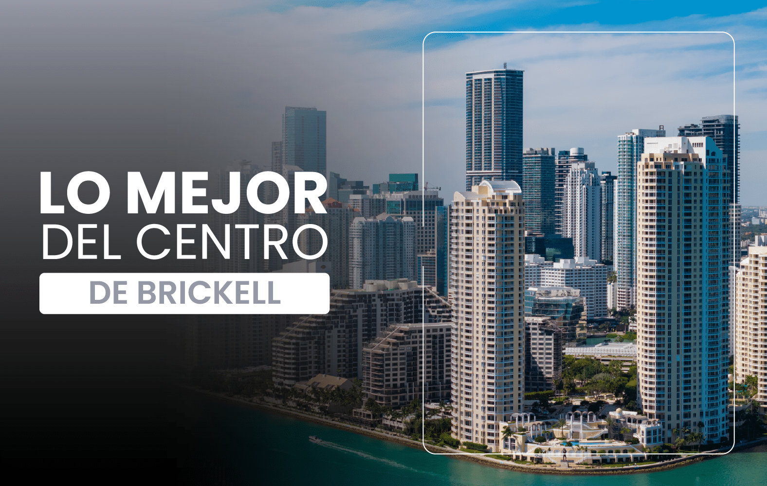 Lo mejor del Centro de Brickell