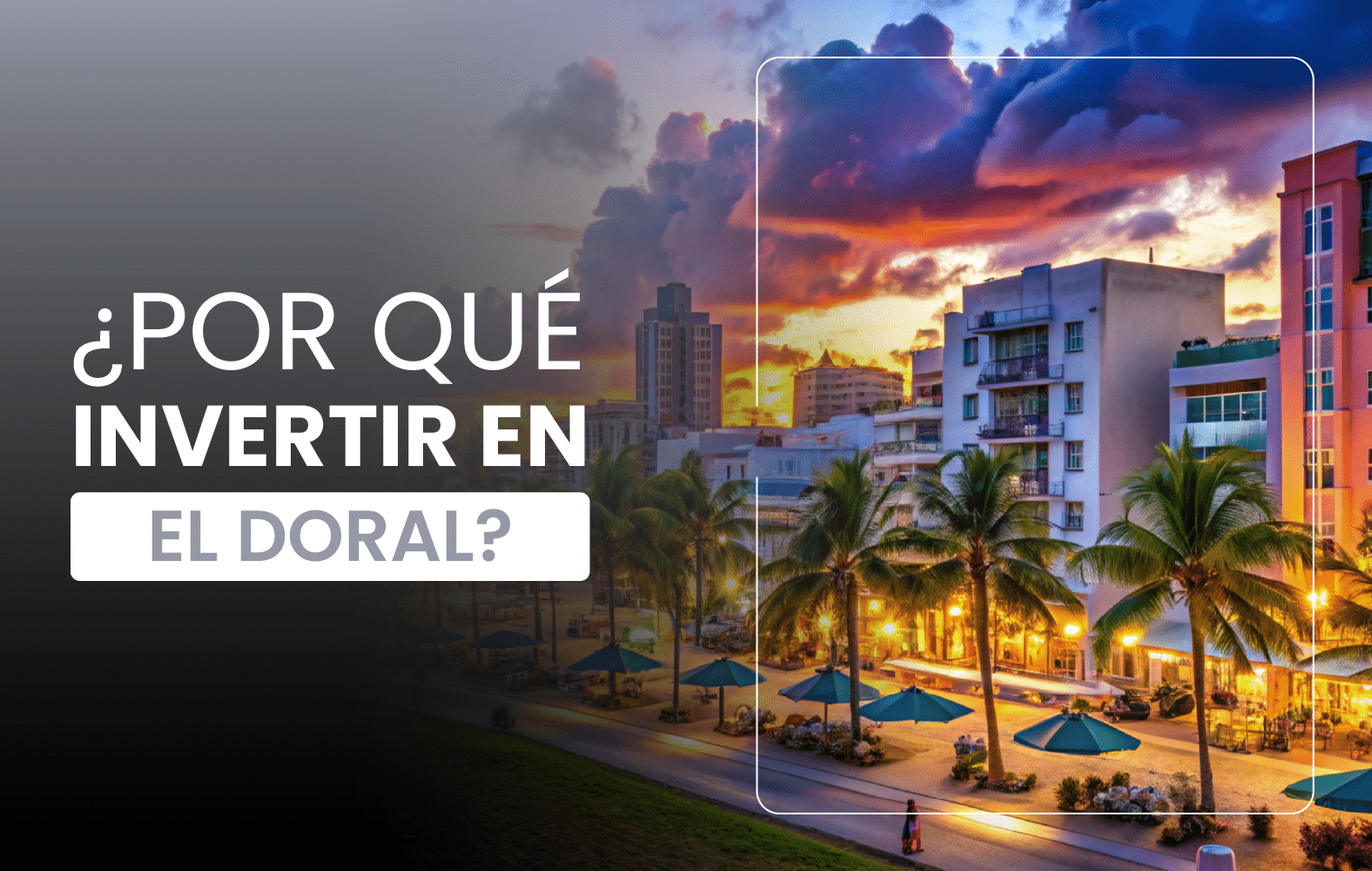 ¿Por qué invertir en El Doral?