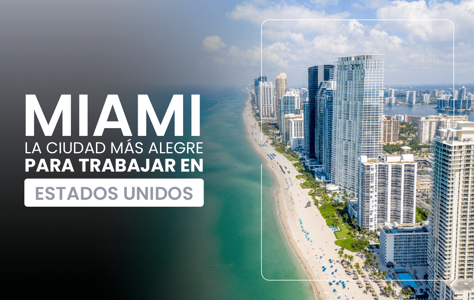 Miami: La ciudad más alegre para trabajar en Estados Unidos
