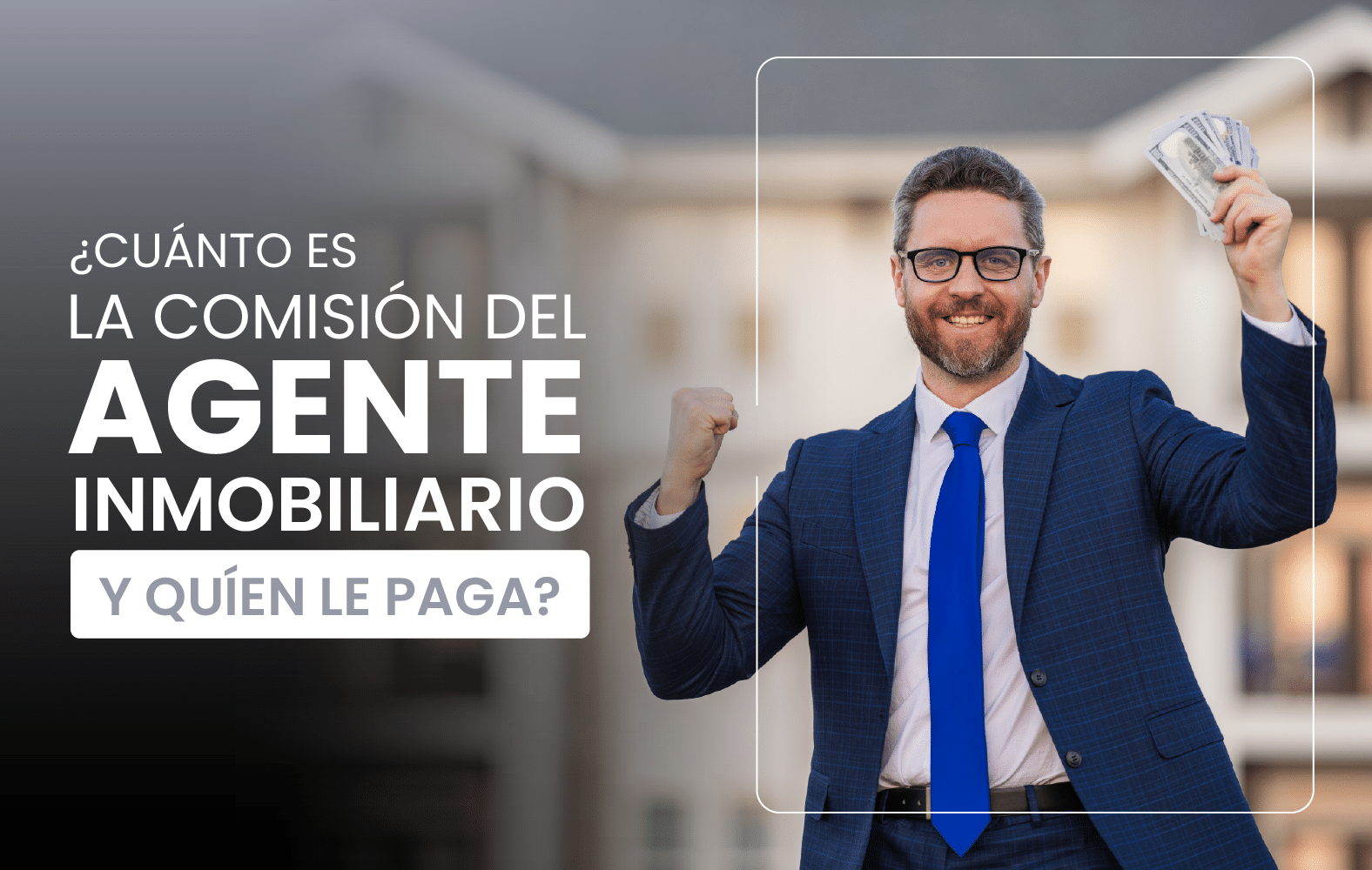 ¿Cuánto es la comisión del agente inmobiliario y quién le paga?