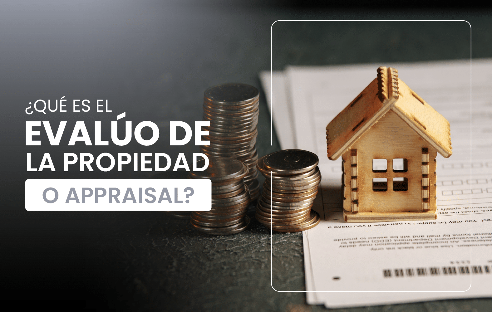 ¿Qué es el avalúo de la propiedad o appraisal?