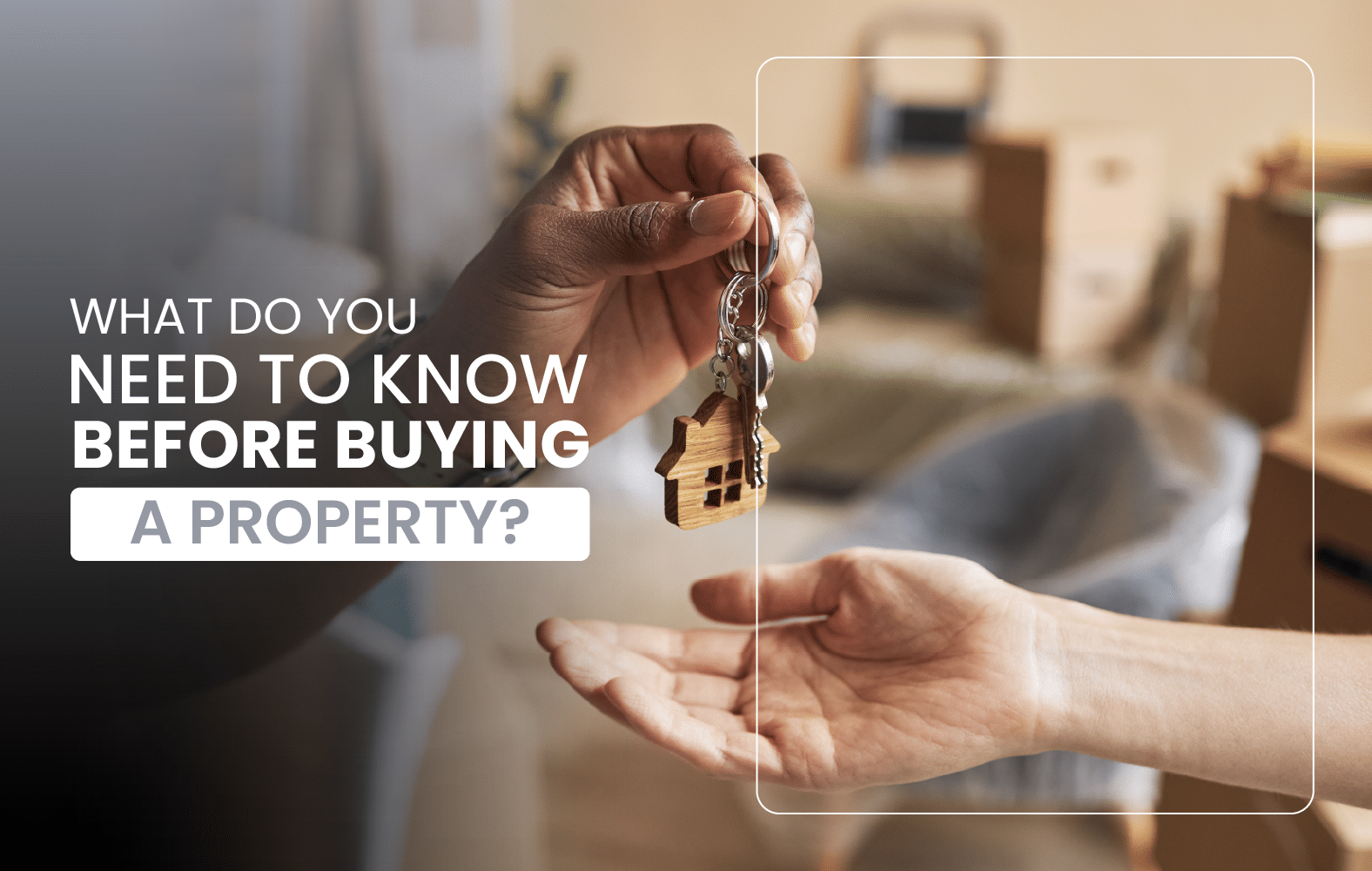 What should you know before buying a property?