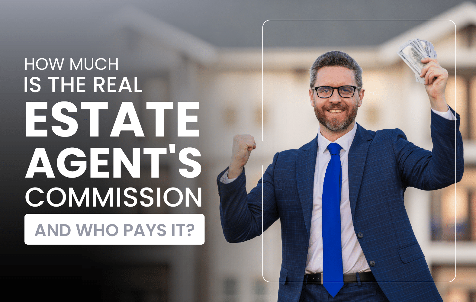 How much is the real estate agent’s commission, and who pays it?